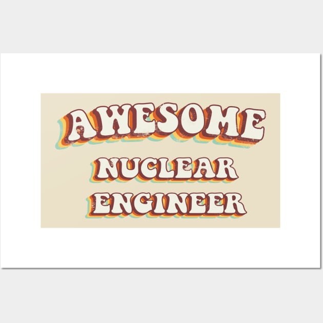 Awesome Nuclear Engineer - Groovy Retro 70s Style Wall Art by LuneFolk